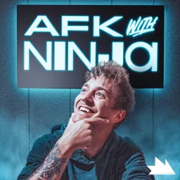 AFK w/ Ninja Podcast artwork