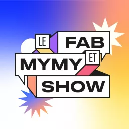 Le Fab & Mymy Show Podcast artwork