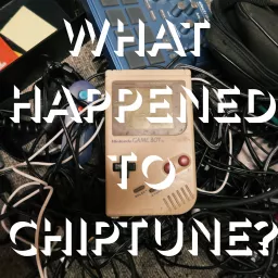 What Happened to Chiptune? Podcast artwork