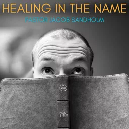 Healing In The Name Podcast artwork