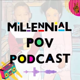 Millennial POV Podcast artwork