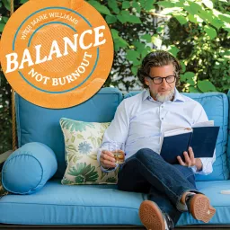 Balance, Not Burnout Podcast artwork