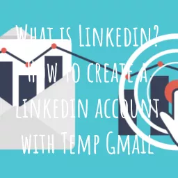 What is Linkedin? How to create a linkedin account with Temp Gmail Podcast artwork