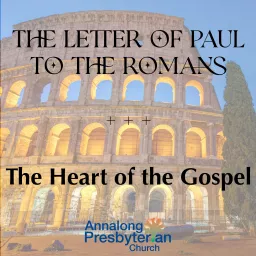 Romans - The Heart of the Gospel