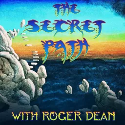 The Secret Path With Roger Dean - Podcast Addict