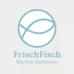 FrischFisch - Martins Gedanken Podcast artwork