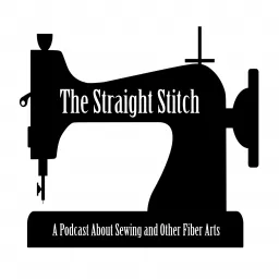 The Straight Stitch: A Podcast About Sewing and Other Fiber Arts. artwork