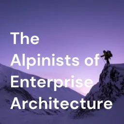 The Alpinists of Enterprise Architecture