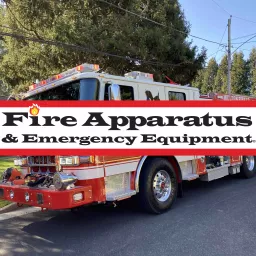 Fire Apparatus & Emergency Equipment Podcast artwork