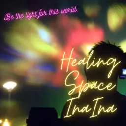人生課題的小小破解法-Healing Space Ina Ina Podcast artwork