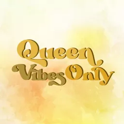 Queen Vibes Only Podcast artwork