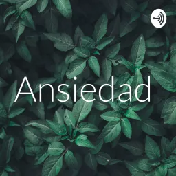 Ansiedad Podcast artwork