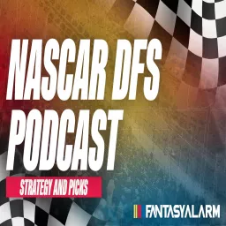 Fantasy Alarm NASCAR DFS Podcast artwork