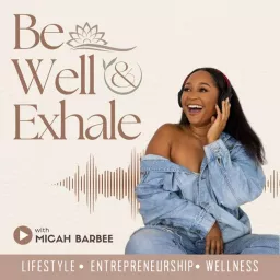 Be Well and Exhale Podcast artwork