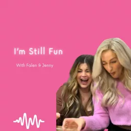 I'm Still Fun with Falen & Jenny Podcast artwork