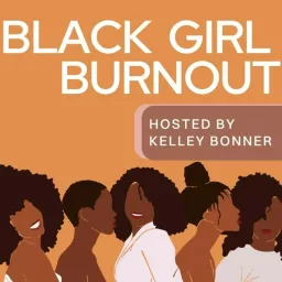 Black Girl Burnout Podcast artwork