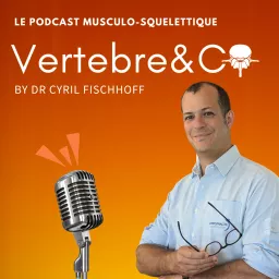 VERTEBRE&CO Le Podcast Musculo-Squelettique artwork