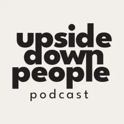 Upside Down People Podcast artwork