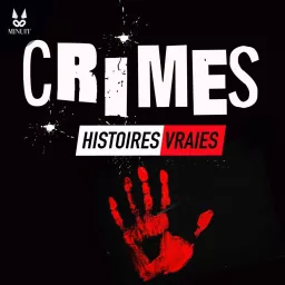 CRIMES • Histoires Vraies Podcast artwork
