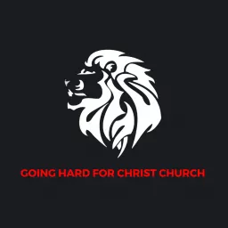 Going Hard For Christ Church Podcast artwork