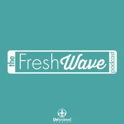 The Fresh Wave Podcast artwork