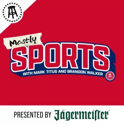 Mostly Sports With Mark Titus and Brandon Walker Podcast artwork