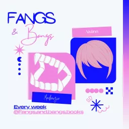 Fangs & Bangs Podcast artwork