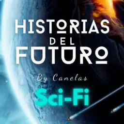 Historias del Futuro | Sci-Fi Podcast artwork