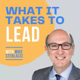 What It Takes To Lead Podcast artwork