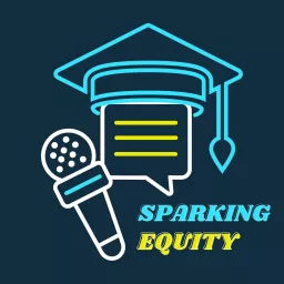 Sparking Equity Podcast artwork