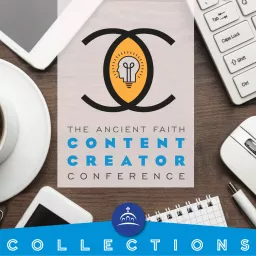 The Ancient Faith Content Creators Conference