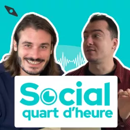 Social Quart d'Heure - Stratégies réseaux sociaux & Ads Podcast artwork