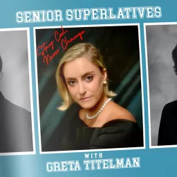 Senior Superlatives with Greta Titelman Podcast artwork