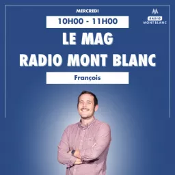 Le Mag Radio Mont Blanc