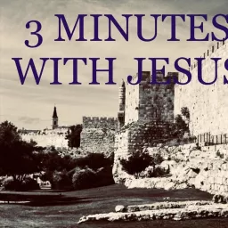 3 MINUTES WITH JESUS. TOPIC: WHAT'S YOUR CALLING? Podcast artwork