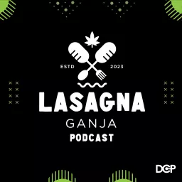Lasagna Ganja Podcast artwork