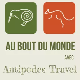 Nouvelle-Zélande et Australie : Voyages au bout du monde avec Antipodes Travel Podcast artwork