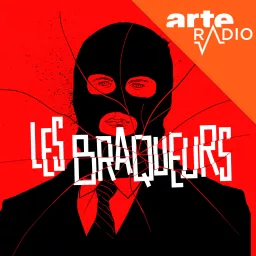 Les braqueurs Podcast artwork