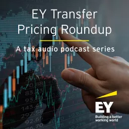 EY Transfer Pricing Roundup Podcast artwork