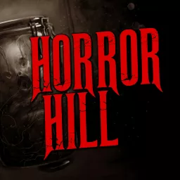 Horror Hill: A Horror Anthology and Scary Stories Series Podcast artwork