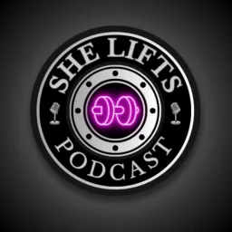 She Lifts Podcast artwork