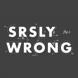 Srsly Wrong Podcast artwork