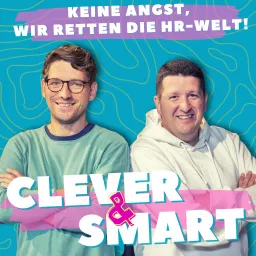 Clever & Smart - Keine Angst, wir retten die HR-Welt! Podcast artwork