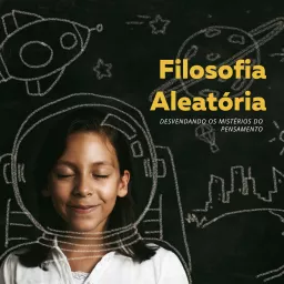 Filosofia Aleatória - Desvendando os mistérios do pensamento