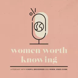 Women Worth Knowing Podcast artwork