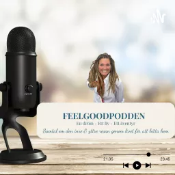 Feelgoodpodden - En Dröm ett Liv ett Äventyr Podcast artwork