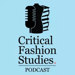 Critical Fashion Studies Podcast artwork