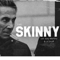 The Skinny with Joey Merlino Podcast artwork