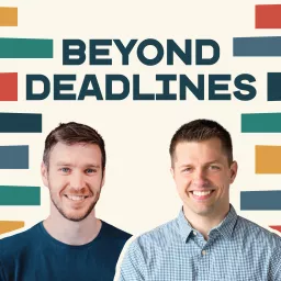 Beyond Deadlines Podcast artwork