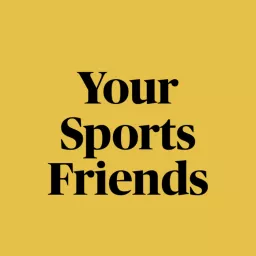 Your Sports Friends Podcast artwork